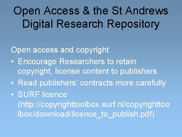 Open Access & the St Andrews Digital Research Repository Open access and copyright •