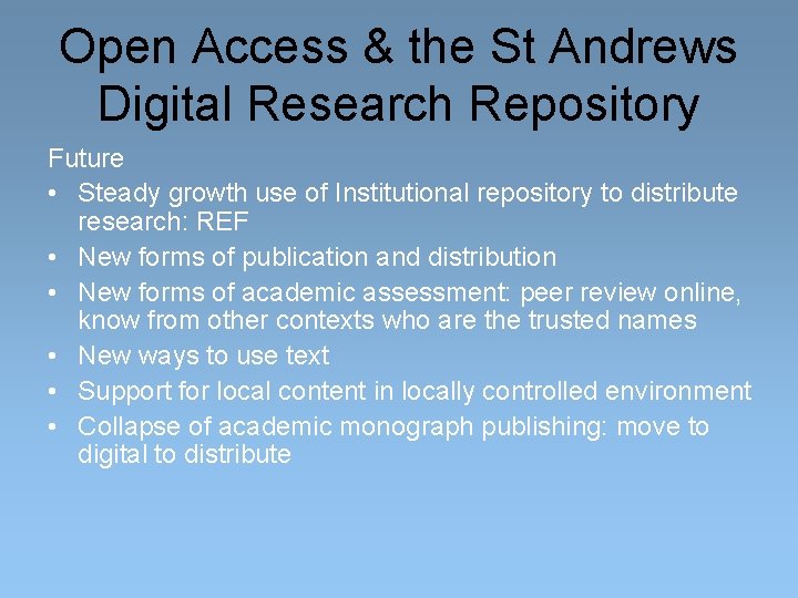 Open Access & the St Andrews Digital Research Repository Future • Steady growth use