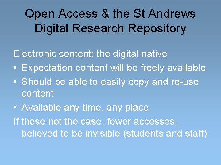 Open Access & the St Andrews Digital Research Repository Electronic content: the digital native