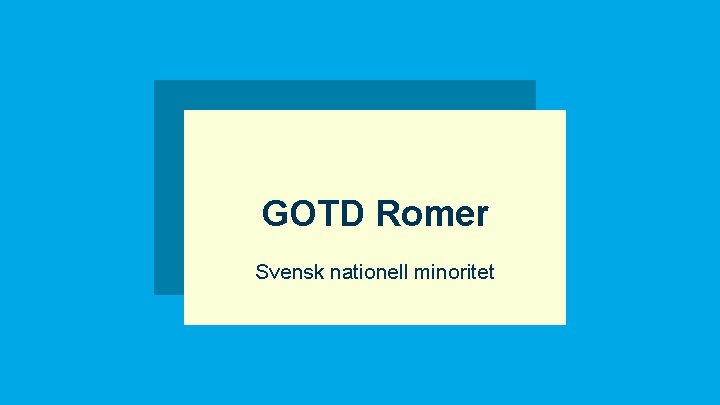 GOTD Romer Svensk nationell minoritet 