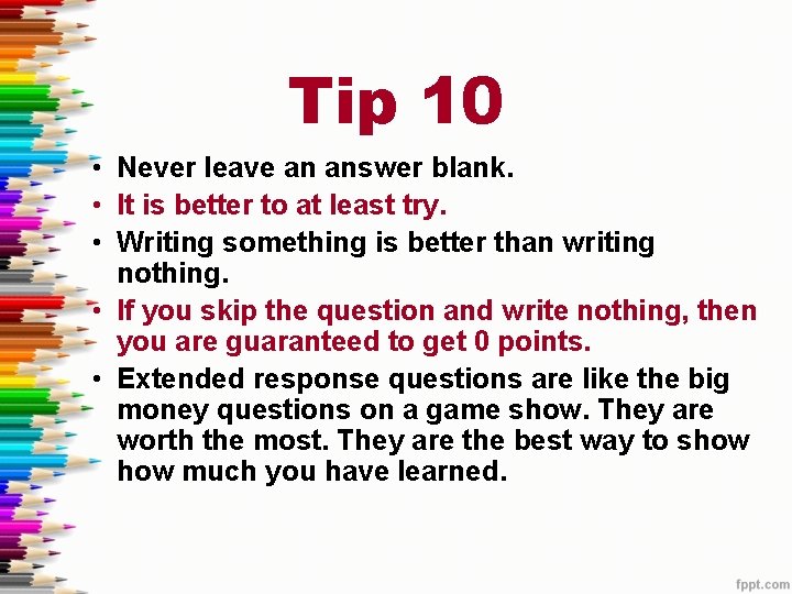 Tip 10 • Never leave an answer blank. • It is better to at