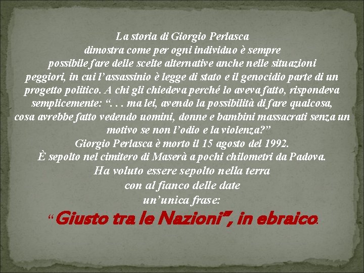 La storia di Giorgio Perlasca dimostra come per ogni individuo è sempre possibile fare