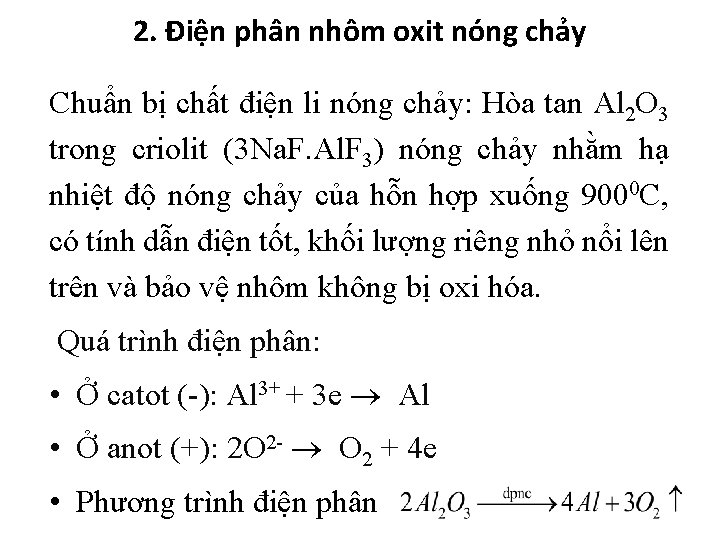 2. Điện phân nhôm oxit nóng chảy Chuẩn bị chất điện li nóng chảy: