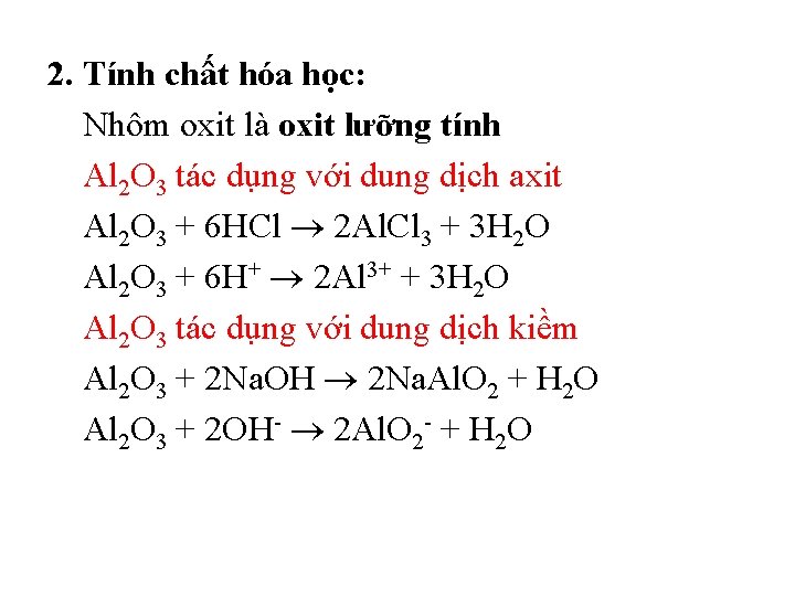 2. Tính chất hóa học: Nhôm oxit là oxit lưỡng tính Al 2 O