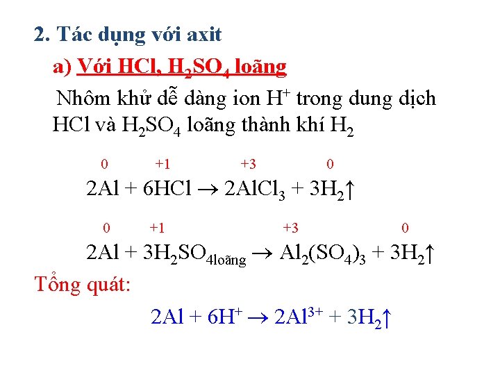 2. Tác dụng với axit a) Với HCl, H 2 SO 4 loãng Nhôm