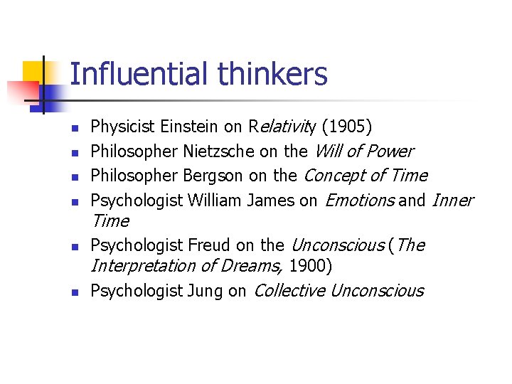 Influential thinkers n n Physicist Einstein on Relativity (1905) Philosopher Nietzsche on the Will