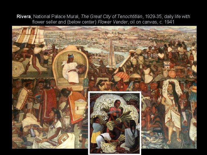 Rivera, National Palace Mural, The Great City of Tenochtitlán, 1929 -35, daily life with