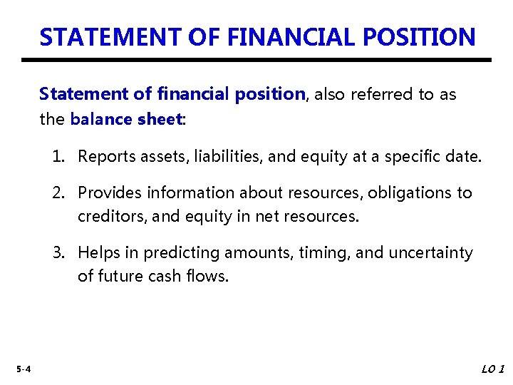 STATEMENT OF FINANCIAL POSITION Statement of financial position, also referred to as the balance