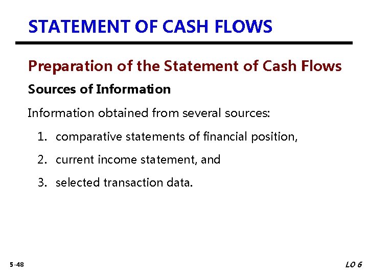 STATEMENT OF CASH FLOWS Preparation of the Statement of Cash Flows Sources of Information