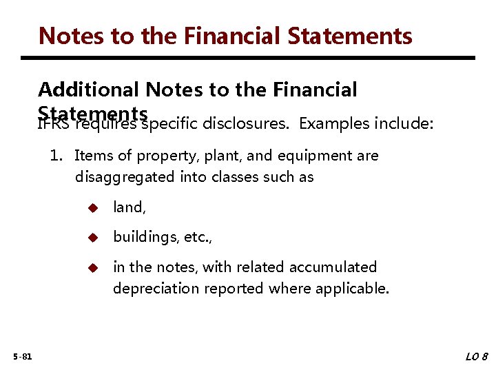 Notes to the Financial Statements Additional Notes to the Financial Statements IFRS requires specific