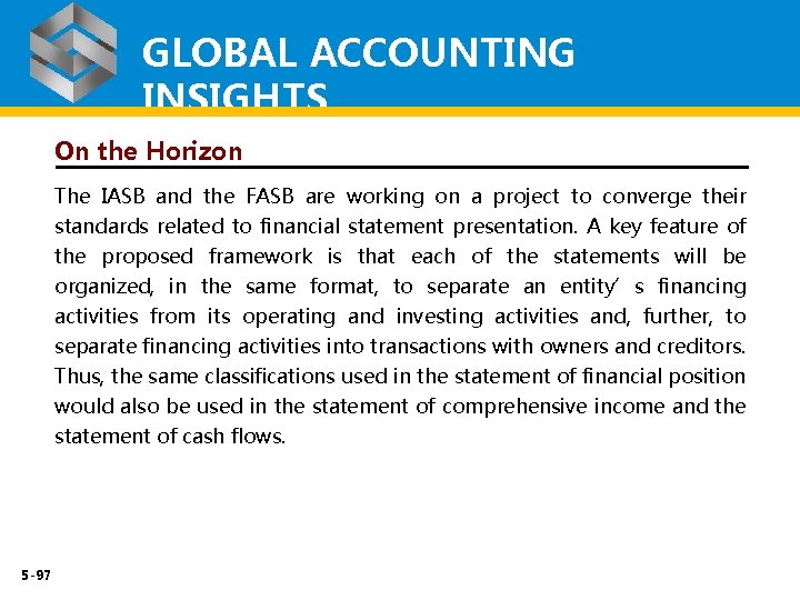 GLOBAL ACCOUNTING INSIGHTS On the Horizon The IASB and the FASB are working on