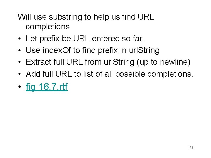 Will use substring to help us find URL completions • Let prefix be URL