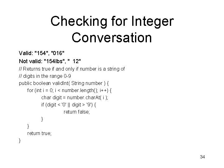 Checking for Integer Conversation Valid: "154", "016" Not valid: "154 lbs", " 12" //