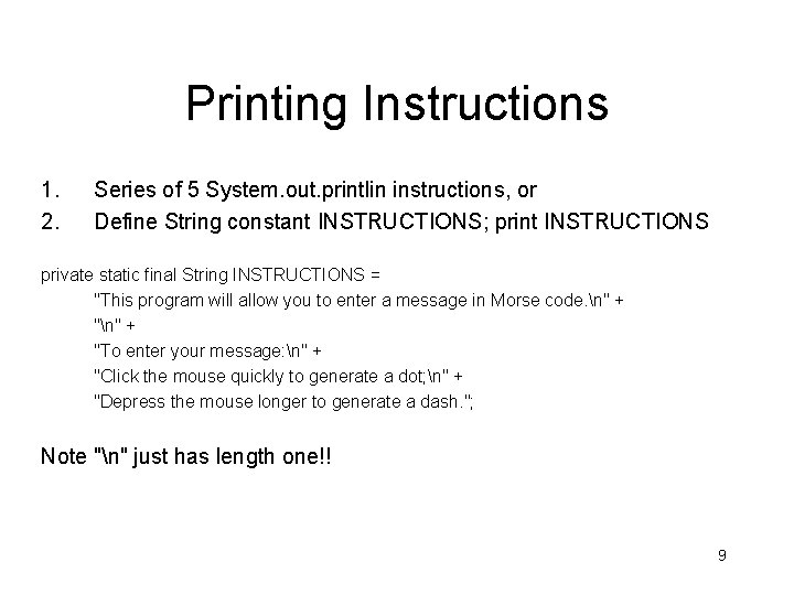 Printing Instructions 1. 2. Series of 5 System. out. printlin instructions, or Define String