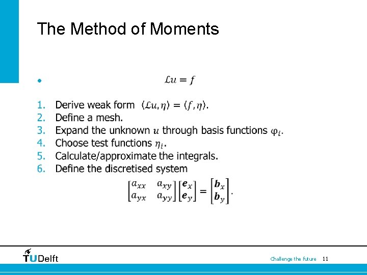 The Method of Moments • Challenge the future 11 