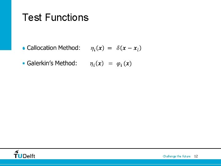 Test Functions • Challenge the future 12 