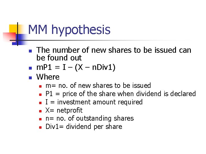 MM hypothesis n n n The number of new shares to be issued can