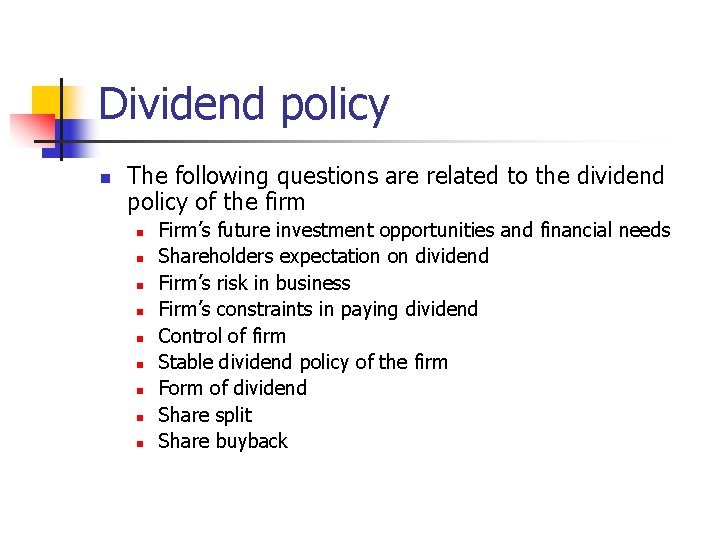 Dividend policy n The following questions are related to the dividend policy of the