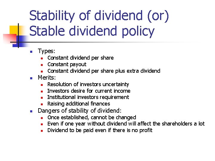 Stability of dividend (or) Stable dividend policy n Types: n n Merits: n n