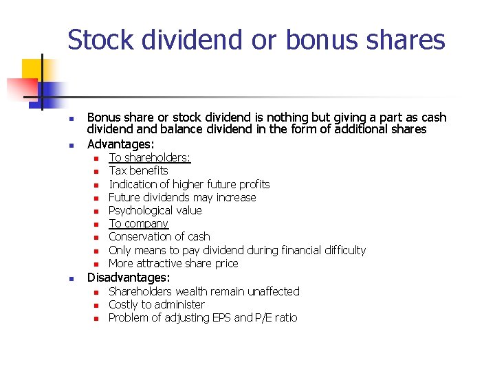 Stock dividend or bonus shares n n Bonus share or stock dividend is nothing