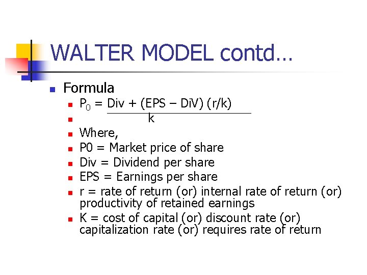 WALTER MODEL contd… n Formula n n n n P 0 = Div +