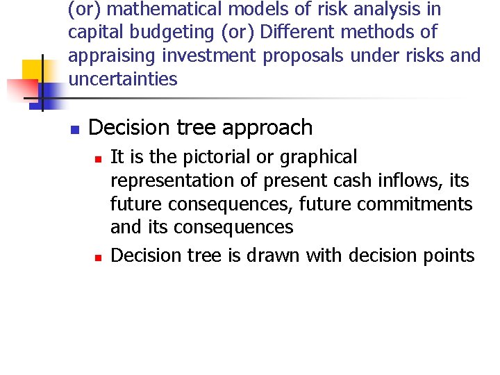 (or) mathematical models of risk analysis in capital budgeting (or) Different methods of appraising