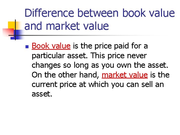 Difference between book value and market value n Book value is the price paid