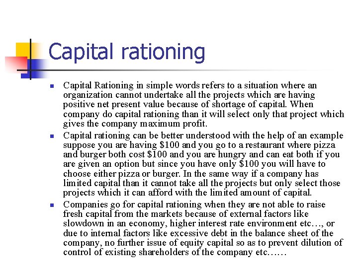 Capital rationing n n n Capital Rationing in simple words refers to a situation