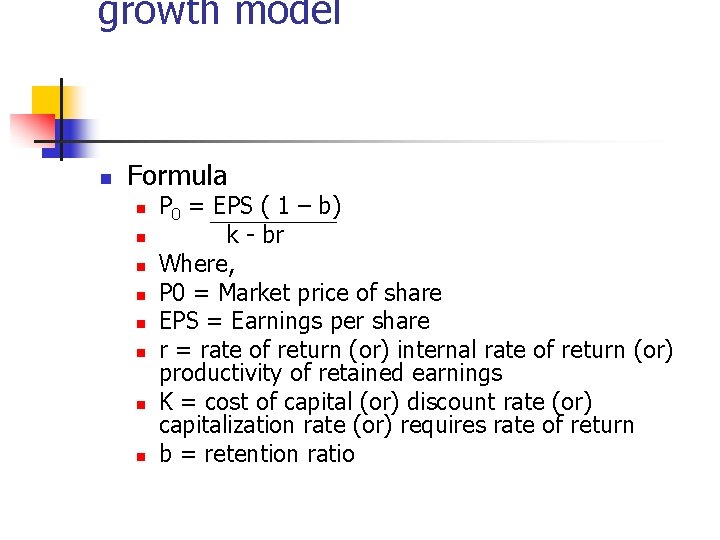 growth model n Formula n n n n P 0 = EPS ( 1