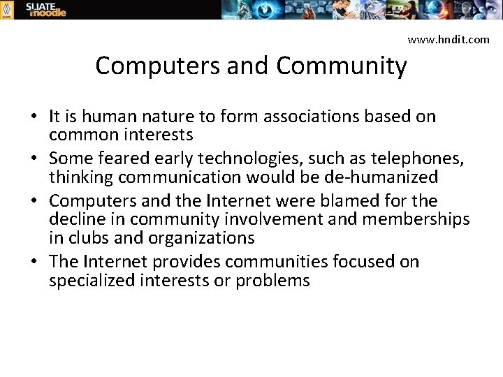 www. hndit. com Computers and Community • It is human nature to form associations