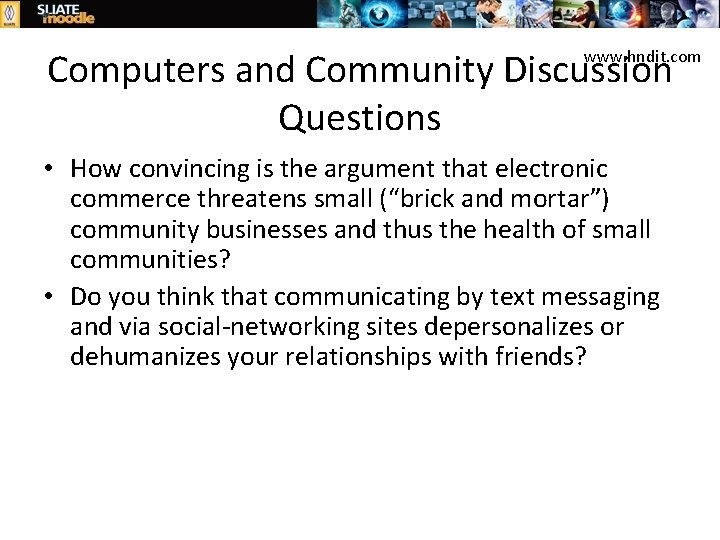Computers and Community Discussion Questions www. hndit. com • How convincing is the argument