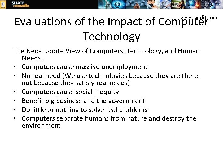 Evaluations of the Impact of Computer Technology www. hndit. com The Neo-Luddite View of