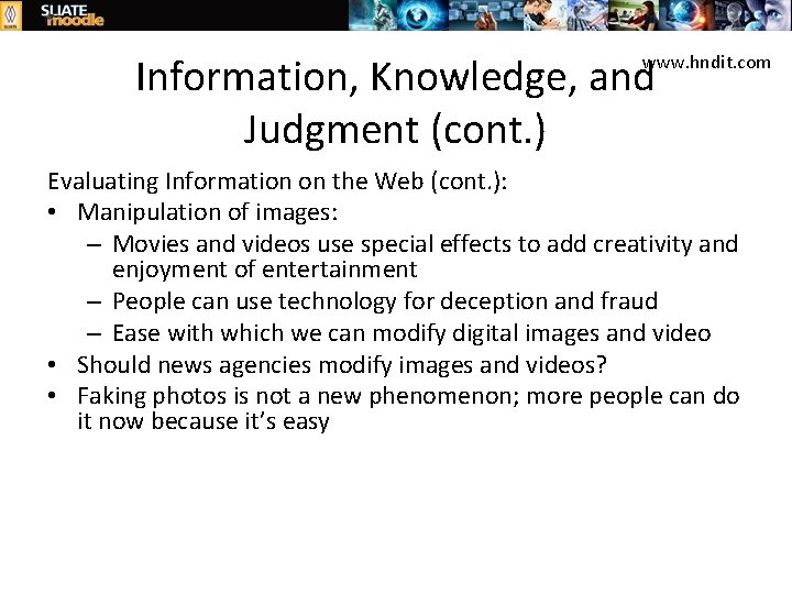 Information, Knowledge, and Judgment (cont. ) www. hndit. com Evaluating Information on the Web