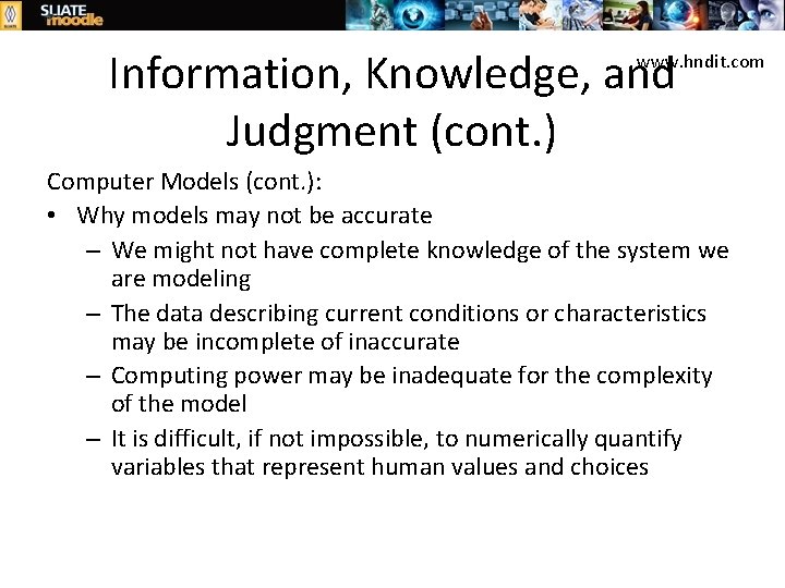 Information, Knowledge, and Judgment (cont. ) www. hndit. com Computer Models (cont. ): •