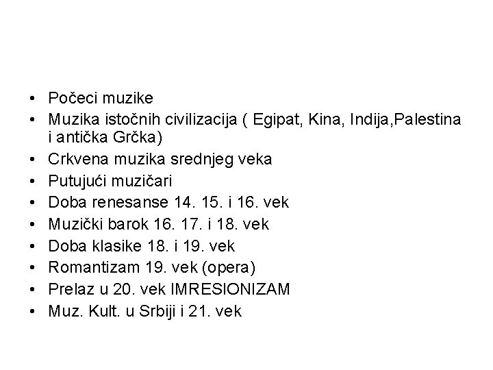  • Počeci muzike • Muzika istočnih civilizacija ( Egipat, Kina, Indija, Palestina i