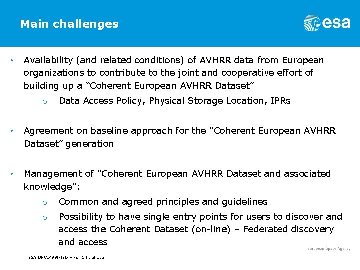 Main challenges • Availability (and related conditions) of AVHRR data from European organizations to