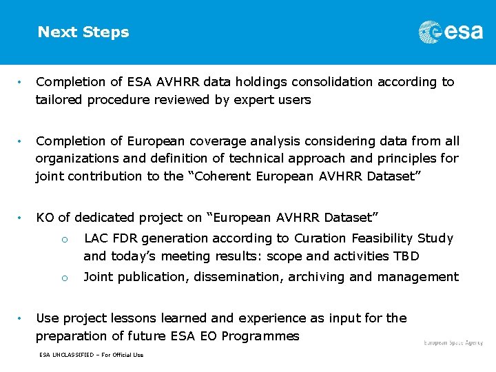Next Steps • Completion of ESA AVHRR data holdings consolidation according to tailored procedure