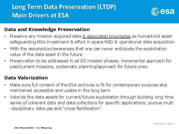 Long Term Data Preservation (LTDP) Main Drivers at ESA Data and Knowledge Preservation •