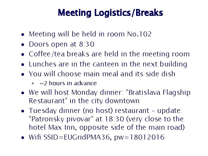 Meeting Logistics/Breaks · · · Meeting will be held in room No. 102 Doors