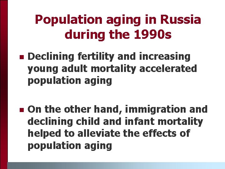 Population aging in Russia during the 1990 s n Declining fertility and increasing young
