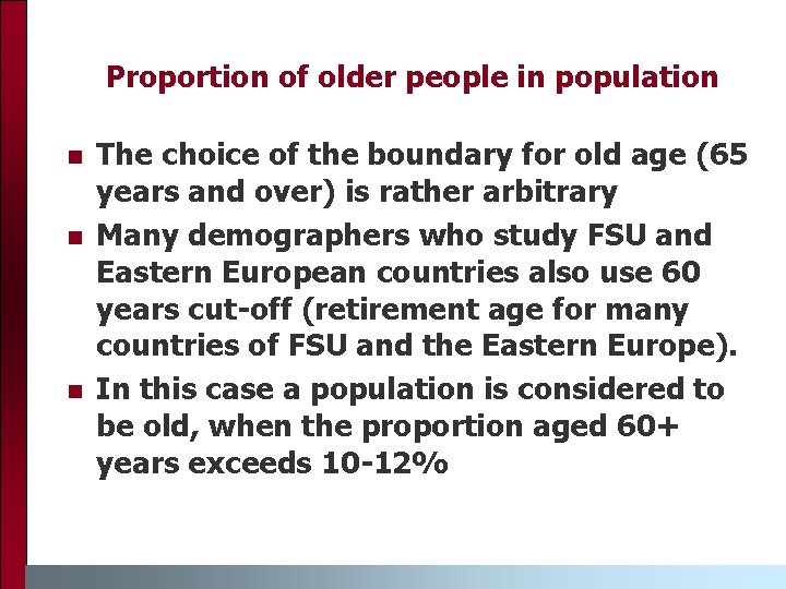 Proportion of older people in population n The choice of the boundary for old