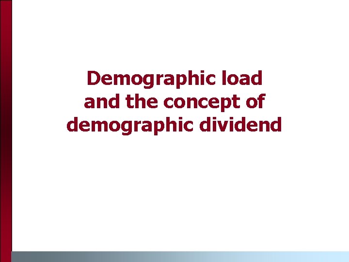 Demographic load and the concept of demographic dividend 