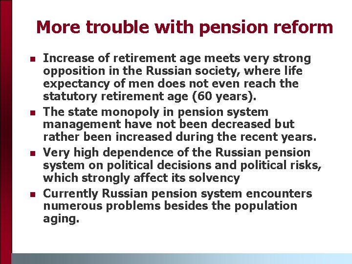 More trouble with pension reform n n Increase of retirement age meets very strong