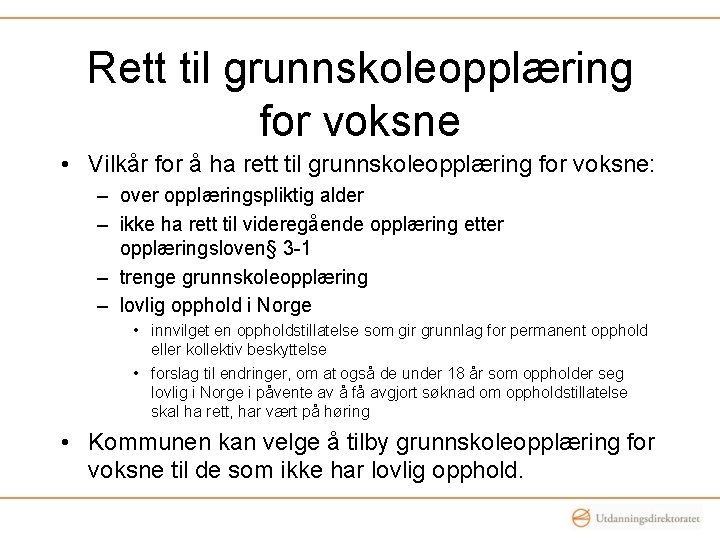 Rett til grunnskoleopplæring for voksne • Vilkår for å ha rett til grunnskoleopplæring for