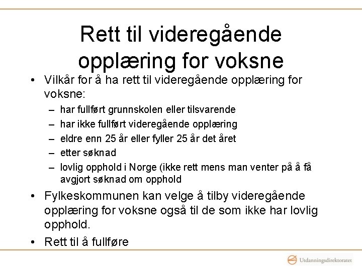 Rett til videregående opplæring for voksne • Vilkår for å ha rett til videregående