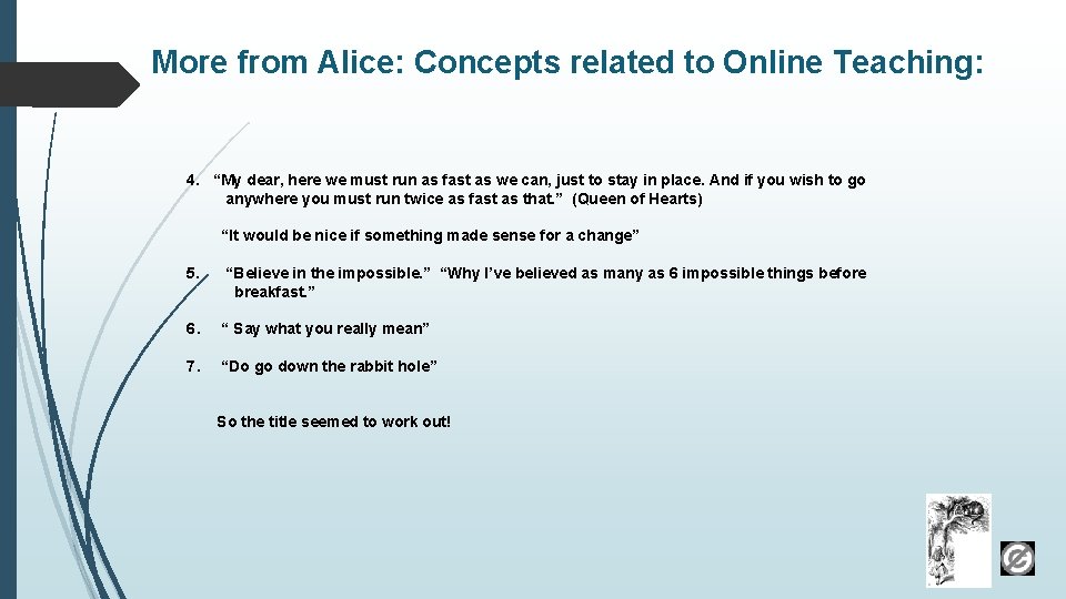 More from Alice: Concepts related to Online Teaching: 4. “My dear, here we must More from Alice: Concepts related to Online Teaching: 4. “My dear, here we must