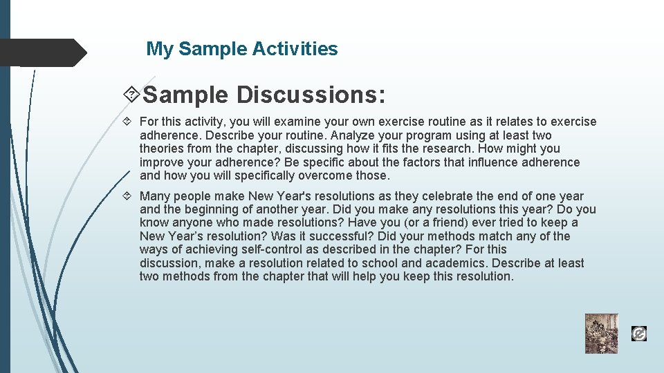 My Sample Activities Sample Discussions: For this activity, you will examine your own exercise