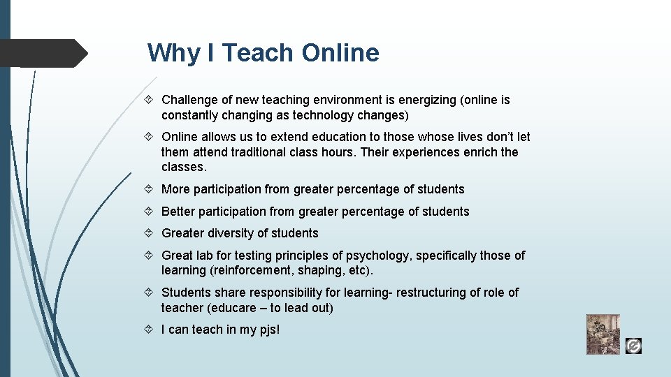 Why I Teach Online Challenge of new teaching environment is energizing (online is constantly