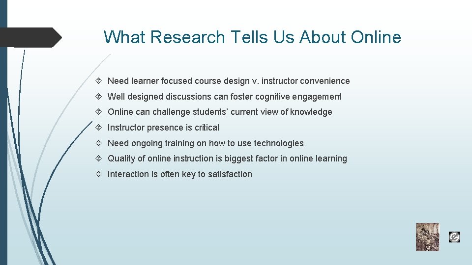 What Research Tells Us About Online Need learner focused course design v. instructor convenience