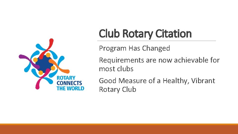 Club Rotary Citation Program Has Changed Requirements are now achievable for most clubs Good